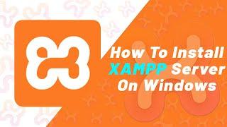 How To Download And Install XAMPP Server on Windows 7/8/10 | Elkick