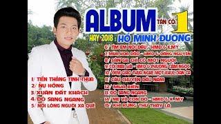 ALBUM TÂN CỔ 1 HAY 2018 -  HỒ MINH ĐƯƠNG. TIỀN THẮNG TÌNH THUA.