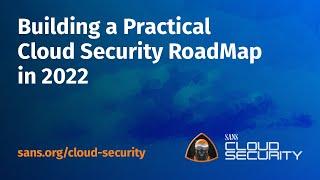 Building a Cloud Security Roadmap in 2022