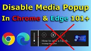 Disable Media Overlay Popup in Chrome & Edge 101 +  on Windows 10