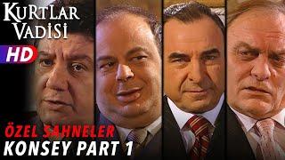 Konsey Sahneleri (Part 1)  - Kurtlar Vadisi | Özel Sahneler