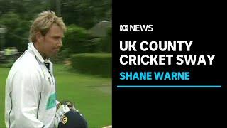 Shane Warne transformed the culture of county cricket in England | ABC News