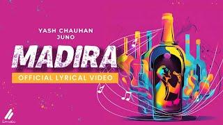 Madira Lyrical Video  | Yash Chauhan | Juno