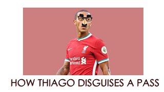 How Thiago Disguises A Pass