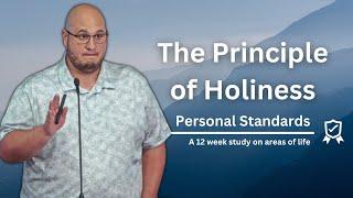 The Principle of Holiness | Personal Standards 5 | Calvary of Tampa with Pastor Jesse Martinez