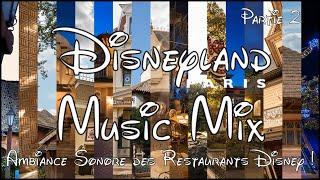 Disneyland Paris Musique - 13 Heures d'Ambiance Sonore des Restaurants Disney ! (Partie 2)