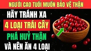 Muốn Bảo Vệ THẬN Tuổi Già? Hãy ĂN 4 TRÁI CÂY Này – Ngừng 4 Loại Kia Ngay [Sức Khỏe Người Cao Tuổi]