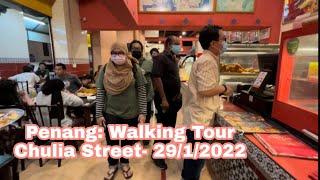 Penang: Walking Tour Chulia Street- 29/1/2022