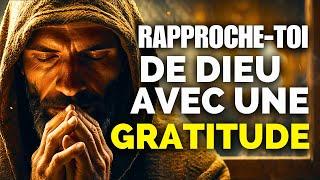 Transformez Votre Vie Par La Gratitude Et Connectez-vous Avec Dieu