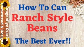 Ranch Style Beans Pressure Canning How-To DIY