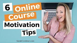 6 Tips for Online Course Creation Motivation (Video 1 of 4)