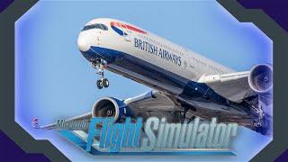  MSFS 2024 | Inibuilds A350-1000 | British Airways | Heathrow ~ Istanbul