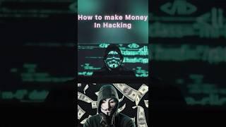 How to make Money in Hacking #cybersecurity #shorts