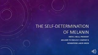 Self-Determination of Melanin, the Engine of the Universe