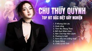 Chu Thúy Quỳnh -Top Hit ĐẶC BIỆT GÂY NGHIỆN Làm Mưa Làm Gió MXH |Ít Nhưng Dài Lâu,Bất Quá Nhân Gian