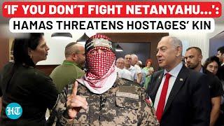 Gaza Ceasefire Deal: Hamas Now Threatening Kin Of Hostages? ‘Won’t See Your Loved Ones If..’ | Watch