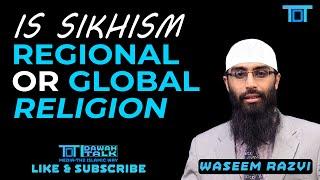 Is Sikhism a Regional or Global Religion | Waseem Razvi | Dawah Talk | Australia | IREA