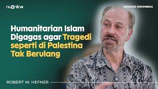 Robert W. Hefner: Orang Indonesia, Tragedi Pelestina, dan Civil Islam | Menjadi Indonesia #8