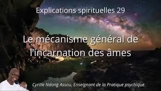 Le mécanisme général de l’incarnation des âmes - Senseï Cyrille NDONG ASSOU