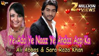 "Ye Ada Ye Naaz Ye Andaz Aap Ka" | Ali Abbas | Sara Raza Khan | Cover Song