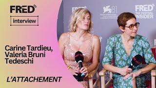 FRED's Interview: Carine Tardieu and Valeria Bruni Tedeschi - L’ATTACHEMENT #Venezia81