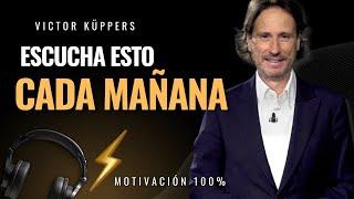 ¡ESCUCHA ESTO CADA MAÑANA! Poderoso discurso de motivación | Victor Küppers