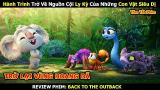 [REVIEW PHIM HOẠT HÌNH] Hành Trình Trở Về Nguồn Cội Ly Kỳ Của Những Sinh Vật Siêu Độc Lạ | Linh San