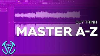 Hướng Dẫn Master : Quy Trình  Master Hoàn Chỉnh | FL Studio | VBK MUSIC