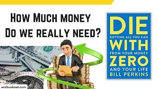 Die With Zero (Summary) | How Much Money Do We Really Need? | Bill Perkins