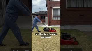 My Dad 7am Sunday morning!