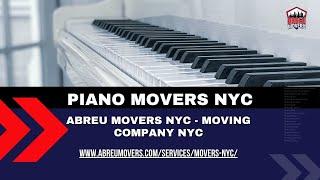 Piano Movers NYC | Abreu Movers NYC - Moving Company NYC |  www.abreumovers.com/services/movers-nyc