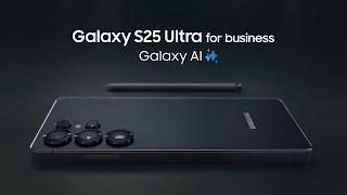 Introducing Galaxy S25 Ultra for business | Samsung