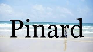 How To Pronounce PinardPronunciation Of Pinard