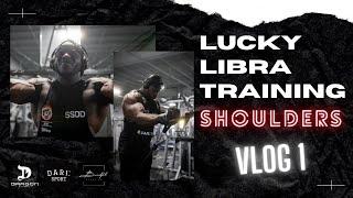 Lucky Libra Training | Shoulders vlog 1