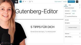 WordPress Gutenberg Editor ️ 5 Tipps (Gutenberg Tutorial deutsch)