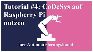 Tutorial #4: CoDeSys auf Raspberry Pi nutzen