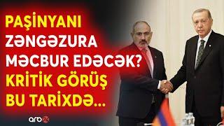 SON DƏQİQƏ! Ərdoğan və Paşinyan Zəngəzur üçün görüşəcək? - Nikolun qarşısına bu tələblər qoyulacaq?