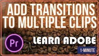 How to Add Transitions to Multiple Clips at Once in Premiere Pro #adobepremierepro