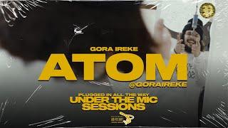 @goraireke  | ATOM | UNDER THE MIC SESSIONS