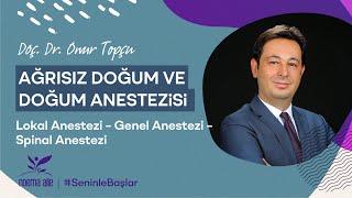 Ağrısız Doğum ve Doğum Anestezisi: Lokal Anestezi, Genel Anestezi ve Spinal Anestezi