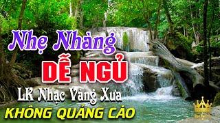 Bolero Chọn Lọc Cực Êm Tai - LK Nhạc Vàng Xưa Trữ Tình KHÔNG QUẢNG CÁO Ru Ngủ Đêm Khuya Cả Xóm Phê