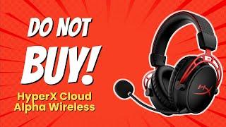 DON'T BUY HyperX Cloud Alpha Wireless BEFORE WATCHING THIS VIDEO! (7 Reasons)