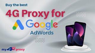 Buy the Best 4G Proxy for Google Ads | Google Adwords | 4G Proxy | My4GProxy