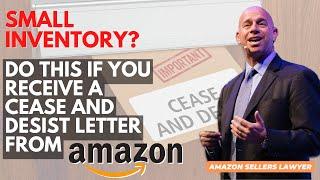 CEASE AND DESIST LETTER AGAINST AMAZON SELLER WHO HAS SMALL INVENTORY