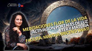 ACTIVACIÓN PORTALES DE LUZ, ETER Y MATERIA FACILITA: MARTHA BRICEÑO SWATI
