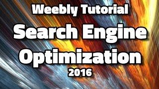 Weebly SEO Tutorial 2016 - SEO (Search Engine Optimization)