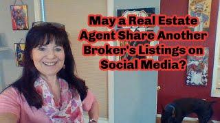 May a Real Estate Agent Share Another Broker's Listings on Social Media?