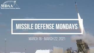 Missile Defense Monday: March 16 - March 22, 2021