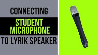 Connecting Student Mic to Lyrik