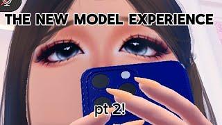 The New Model Experience (Getting vip) Pt 2!